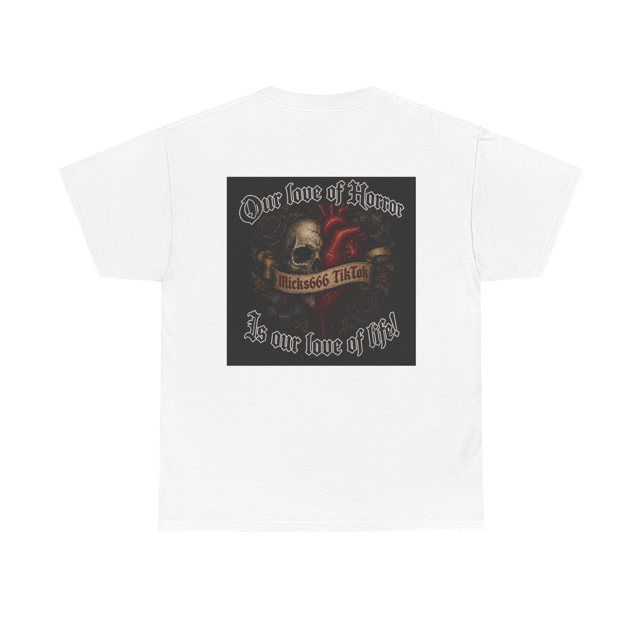Micks666 Official Unisex “ Our love of horror is our love of life” Horror T-Shirt⁠