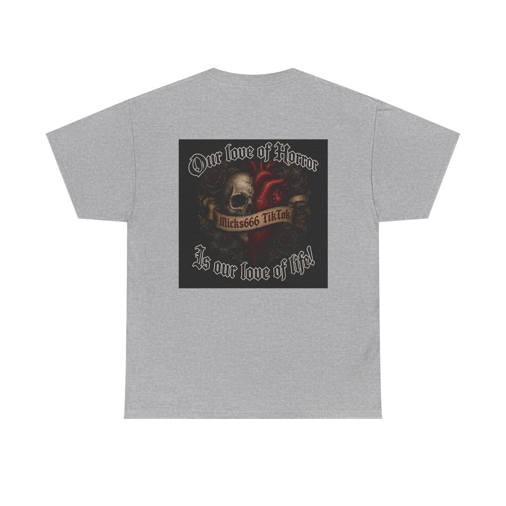 Micks666 Official Unisex “ Our love of horror is our love of life” Horror T-Shirt⁠