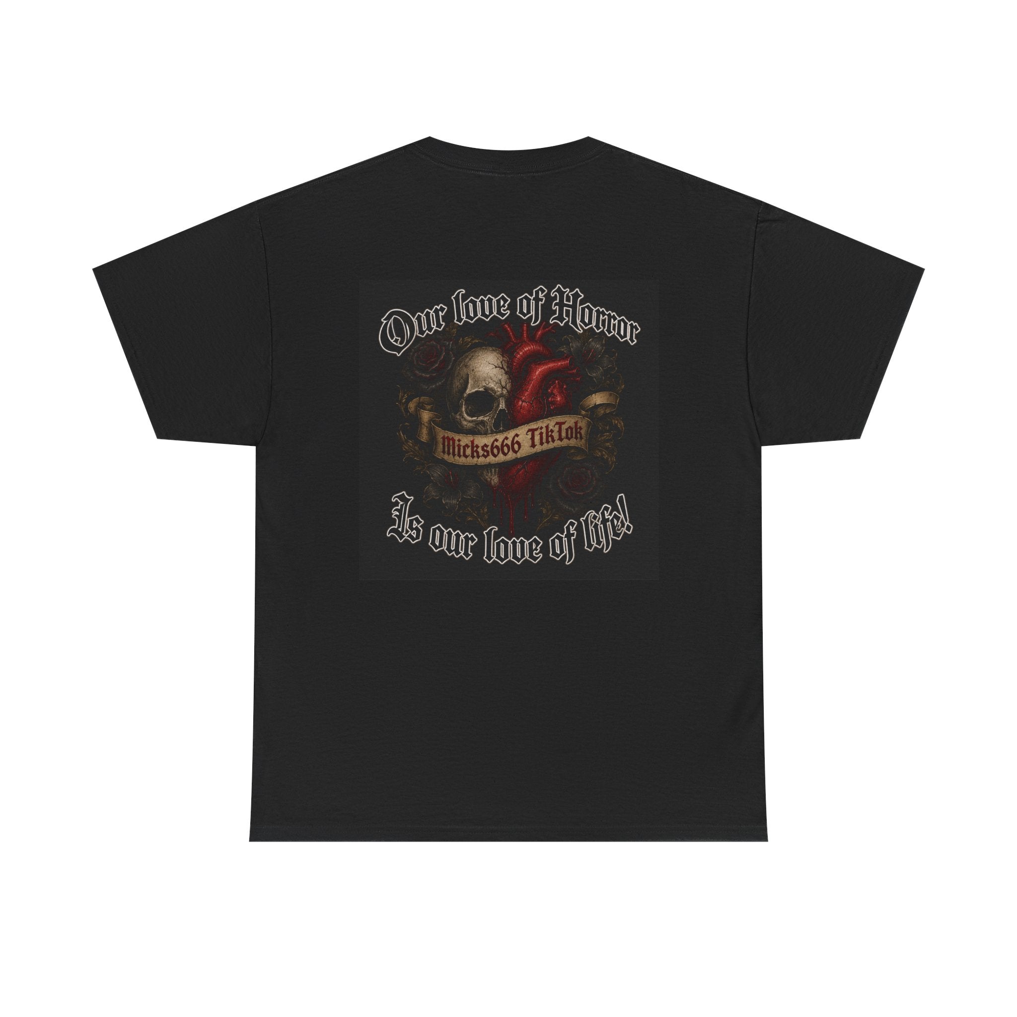 Micks666 Official Unisex “ Our love of horror is our love of life” Horror T-Shirt⁠
