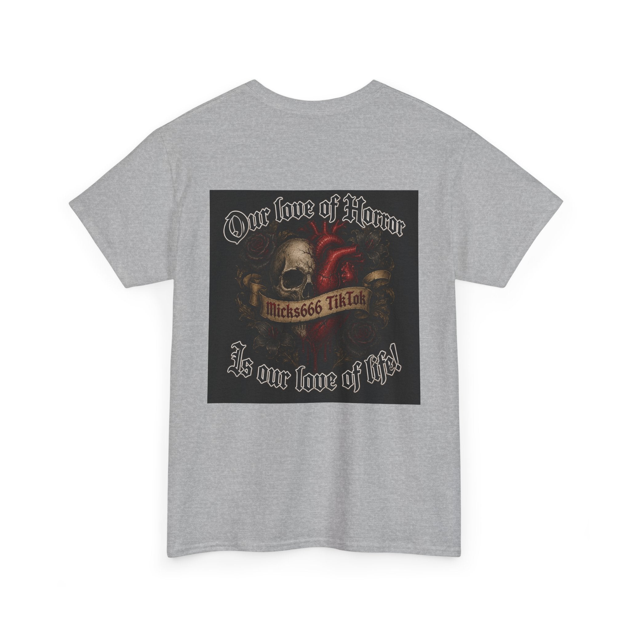 Micks666 Official Unisex “ Our love of horror is our love of life” Horror T-Shirt⁠